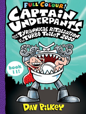 cover image of Captain Underpants and the Tyrannical Retaliation of the Turbo Toilet 2000 Full Colour